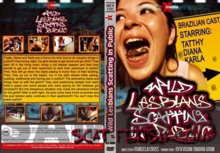 Mfx-media (Diana, Karla, Tatthy) Wild Lesbians Scatting in Public [DVDRip] Fetish, Lesbians